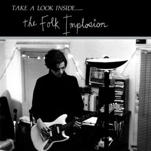The Folk Implosion - Take A Look Inside.......