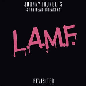 Johnny Thunders & The Heartbreakers - L.A.M.F.